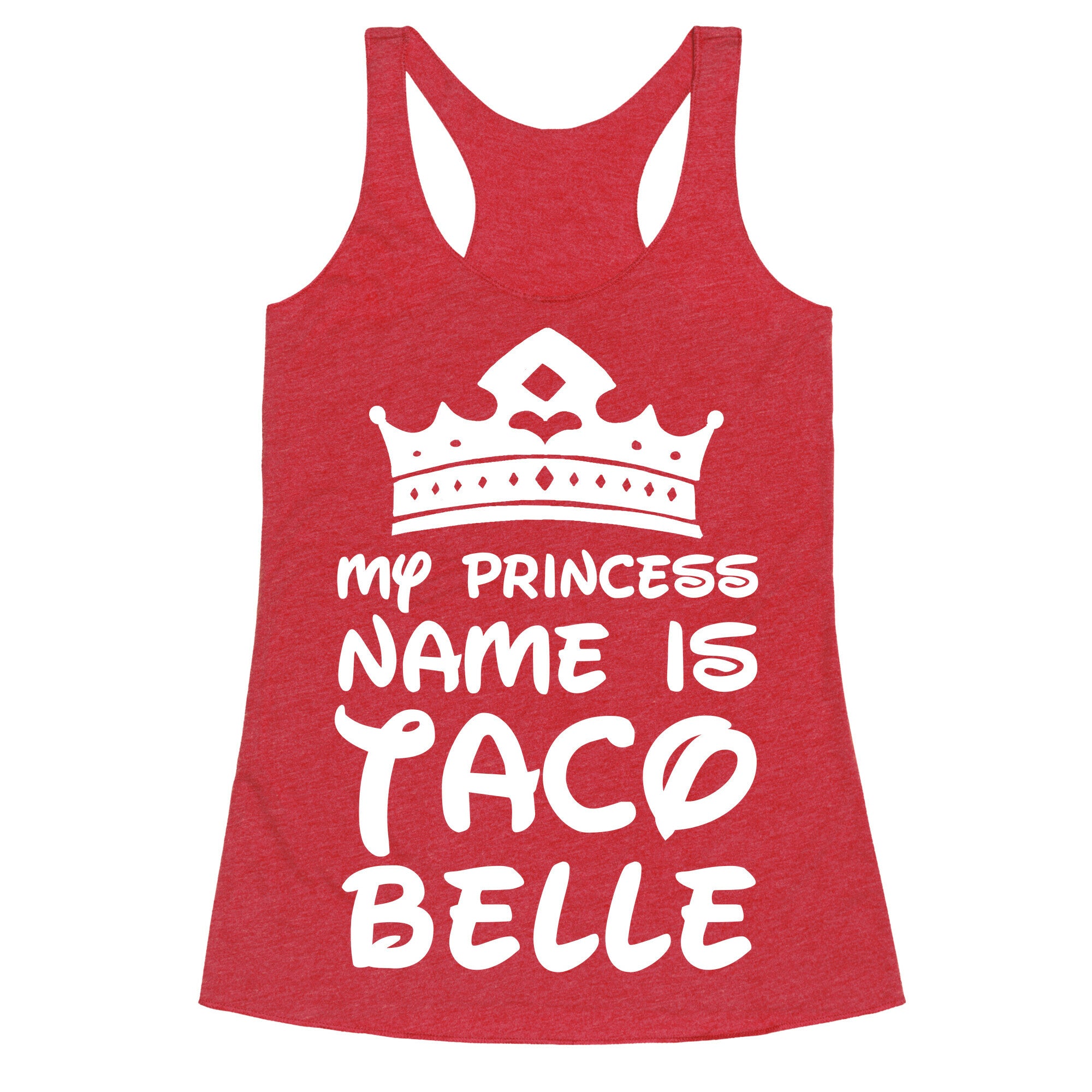 My Princess Name Is Taco Belle Racerback Tank